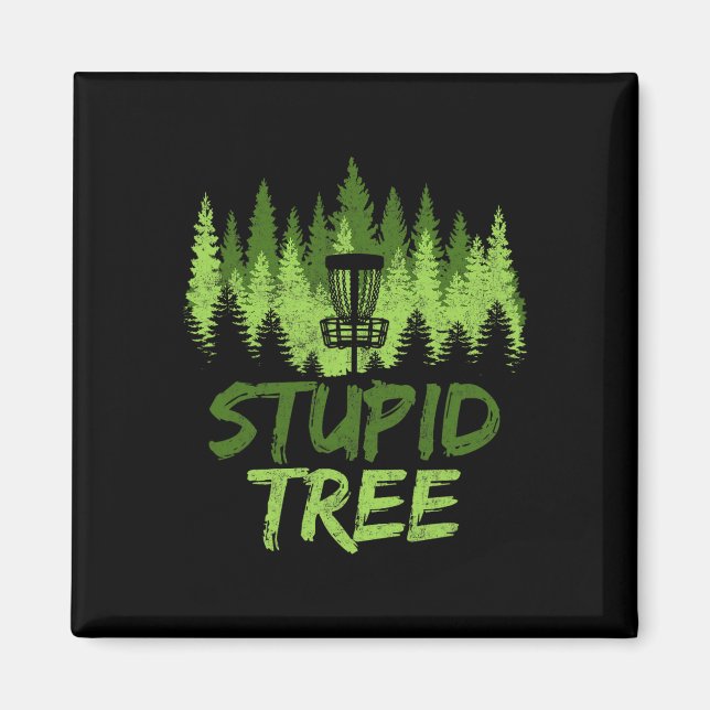 Stupid Tree Disc Golf Funny Golfer Disc Golf Playe Magnet (Front)