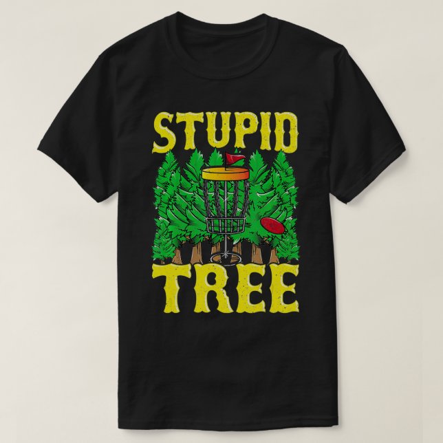 Stupid Tree Disc Golf Idea Funny Frisbee Golf Tee  (Design Front)