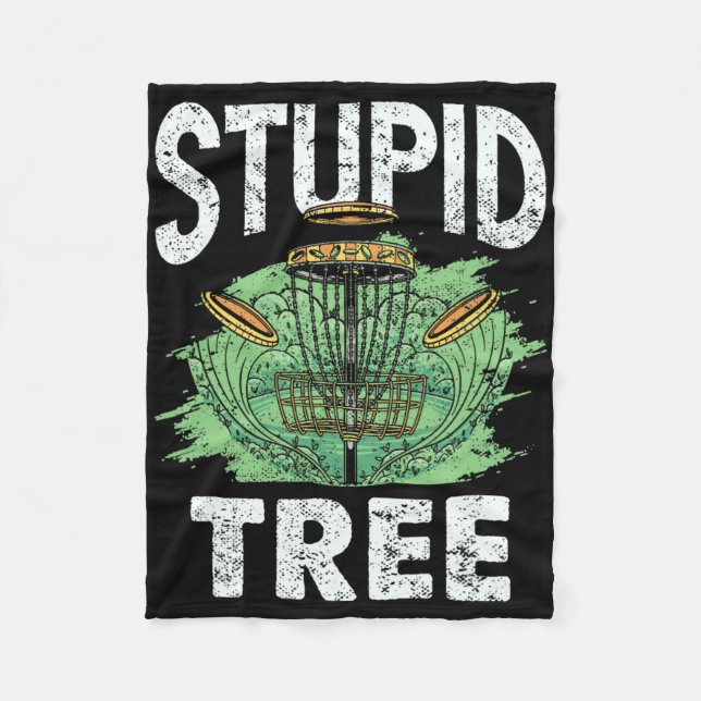 Stupid Tree Disc Golf Sket Humour Tee  Fleece Blanket (Front)