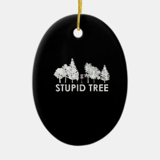 Stupid Tree Disc Golf Sports Lover Gift Ceramic Ornament