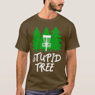 Stupid Tree Disc Golf T-Shirt