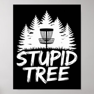 Stupid Tree Frisbee Player Funny Disc Golf Poster