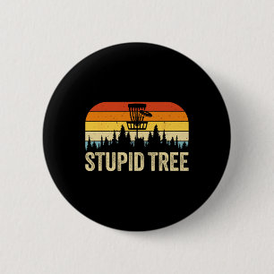 Stupid Tree Funny Disc Golf 2 Inch Round Button
