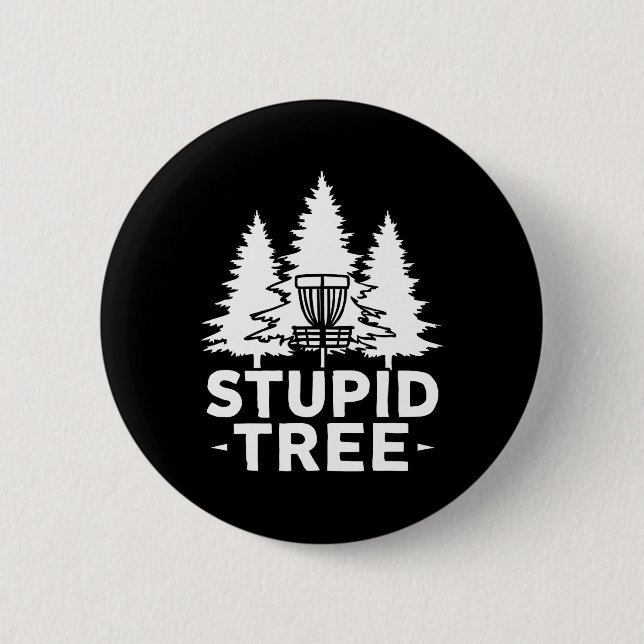 Stupid Tree Funny Disc Golf Frolf _2  2 Inch Round Button (Front)