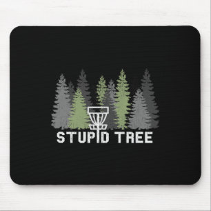 Stupid Tree Funny Disc Golf Frolf Mouse Pad
