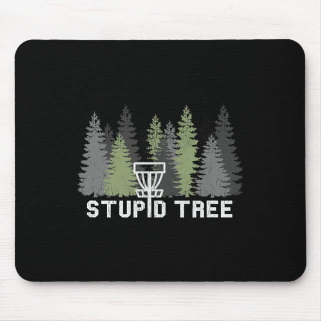 Stupid Tree Funny Disc Golf Frolf  Mouse Pad (Front)