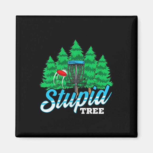 Stupid Tree Funny Disc Golf Player Men Women  Magnet (Front)
