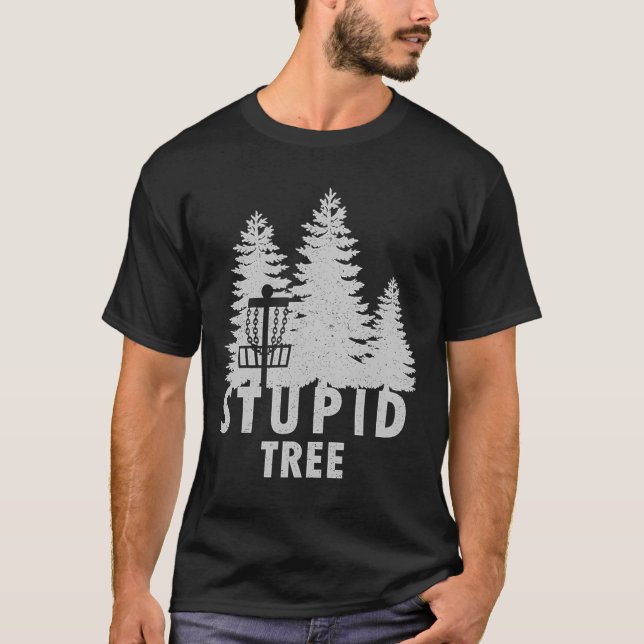 Stupid Tree Funny Disc Golf Shirt  (Front)