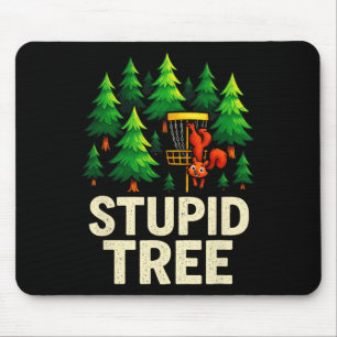 Stupid Tree - Funny Disc Golf Squirrel Mouse Pad