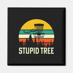 Stupid Tree Magnet