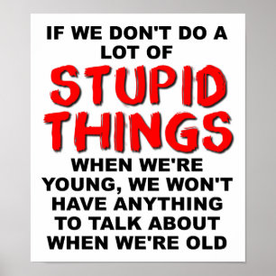 Stupid Young Things Funny Poster
