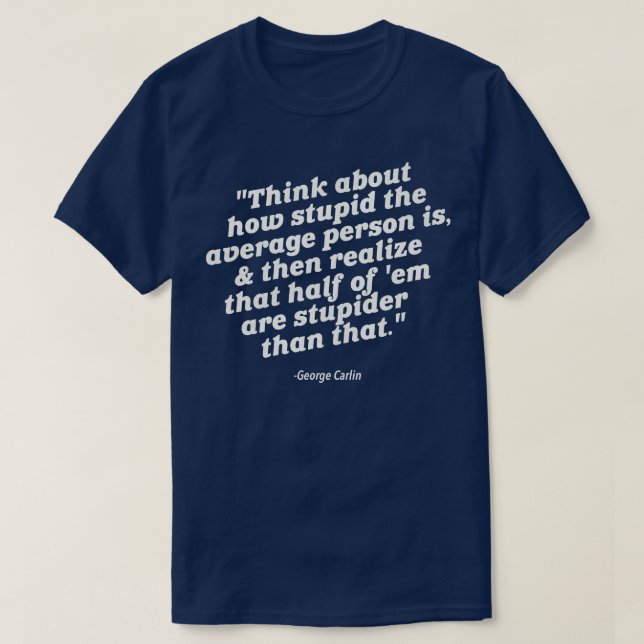 Stupider Than Stupid T-Shirt (Design Front)
