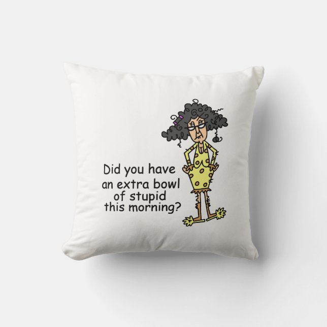 Stupidity Humour Throw Pillow (Front)