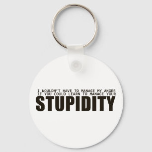 Stupidity Management Keychain