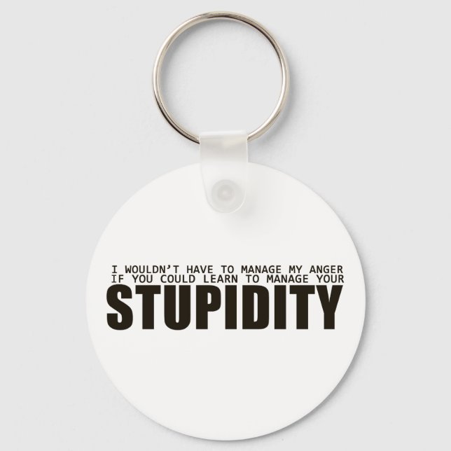 Stupidity Management Keychain (Front)
