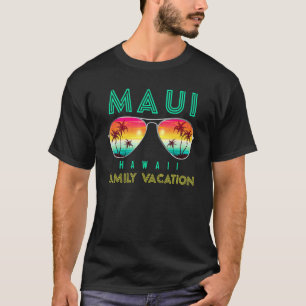 Style Sunglasses Family Vacation California Maui B T-Shirt