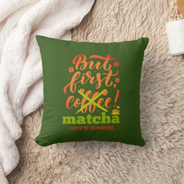 Stylish BUT FIRST MATCHA Fun Latte Drinker Throw Pillow (Blanket)