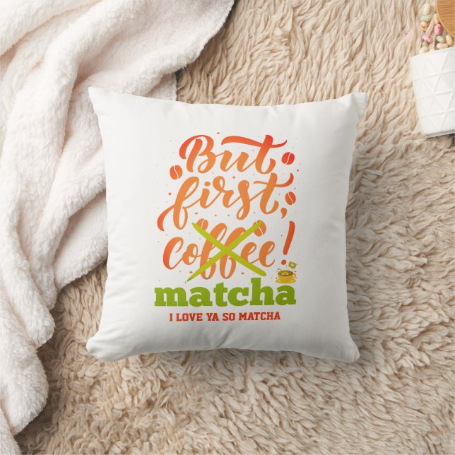 Stylish BUT FIRST MATCHA Fun Latte Drinker Throw Pillow (Blanket)