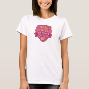 Stylish COFFEE FIRST THEN REAL LIFE Artistic Motif T-Shirt