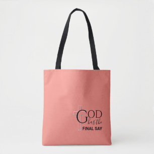 Stylish Coral GOD HAS THE FINAL SAY Christian Tote Bag