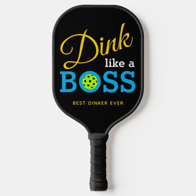 Stylish DINK LIKE A BOSS Pickleball Paddle (Front)
