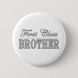 Stylish Elegant Brothers Gifts First Class Brother 2 Inch Round Button