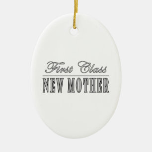 Stylish Fun New Moms : First Class New Mother Ceramic Ornament