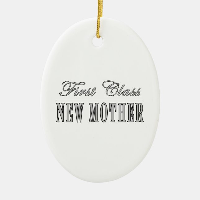 Stylish Fun New Moms : First Class New Mother Ceramic Ornament (Front)