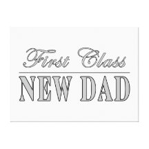Stylish Funny Gifts : First Class New Dad Canvas Print