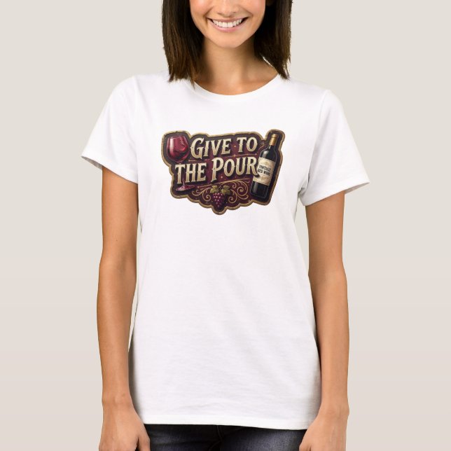 Stylish Gold GIVE TO THE POUR Tee (Front)