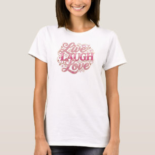 Stylish LIVE LAUGH LOVE 2D Wearable Art T-Shirt