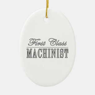 Stylish Machinists : First Class Machinist Ceramic Ornament