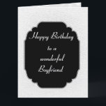 Stylish modern black and white Birthday Boyfriend Card<br><div class="desc">Stylish modern black and white  Happy Birthday Boyfriend design Greeting Card.</div>