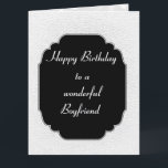 Stylish modern black and white Birthday Boyfriend Card<br><div class="desc">Stylish modern black and white  Happy Birthday Boyfriend design Greeting Card.</div>