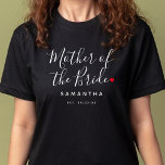 Stylish Mother Of The Bride Wedding T-Shirt<br><div class="desc">The perfect gift for any mother of the bride, the fun and modern design features stylish typography script font "Mother of the Bride" wording with a cute little red love heart full stops. The design is easy to personalize with a name and established wedding date and will be the perfect...</div>