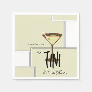 Stylish Olive a Tini Bit Older Martini Birthday Napkin