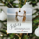 Stylish Personalized Sister Photo & Custom Quote Ceramic Ornament<br><div class="desc">Gorgeous sister gift featuring a photo of you and your sister/s,  a white overlay including the text 'sisters' in elegant calligraphy script,  a sweet sister quote that can be easily customized,  a cute little red heart than can be changed to any colour and your names.</div>