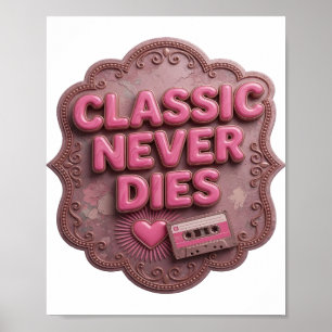 Stylish Pink CLASSIC NEVER DIES Poster