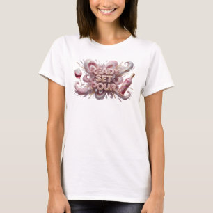 Stylish Pink READY SET POUR Wearable Art T-Shirt