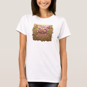 Stylish Pink TOOK 30 LOOK GOOD Art Composition T-Shirt