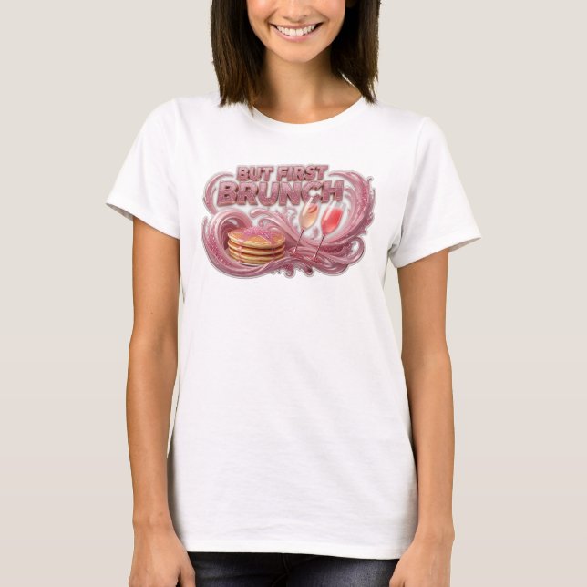 Stylish Red BUT FIRST BRUNCH Custom Tee (Front)