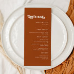 Stylish retro burnt orange Let's eat wedding Menu<br><div class="desc">Let's eat! Wedding or reception party menu. A retro chic theme: adopt this slightly vintage and stylish typographic design for your wedding stationery,  with a burnt orange,  terracotta,  brown sugar & peach pink colour theme. Fully customizable text,  colours and backgrounds.</div>