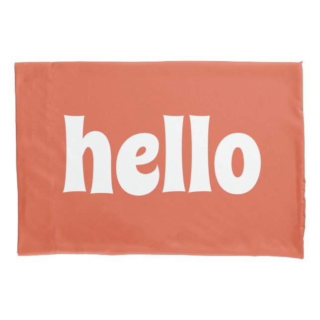 STYLISH SIMPLE MODERN CUSTOM HELLO DARK ORANGE PILLOWCASE (Front)