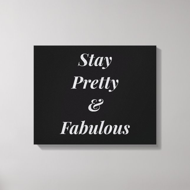 Stylish stay pretty & fabulous canvas (Front)