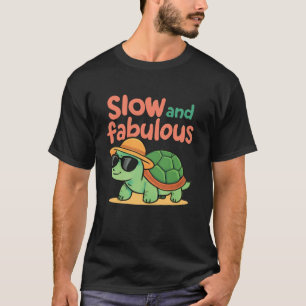 Stylish Turtle – Slow and Fabulous Design T-Shirt