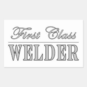 Stylish Welders : First Class Welder Sticker