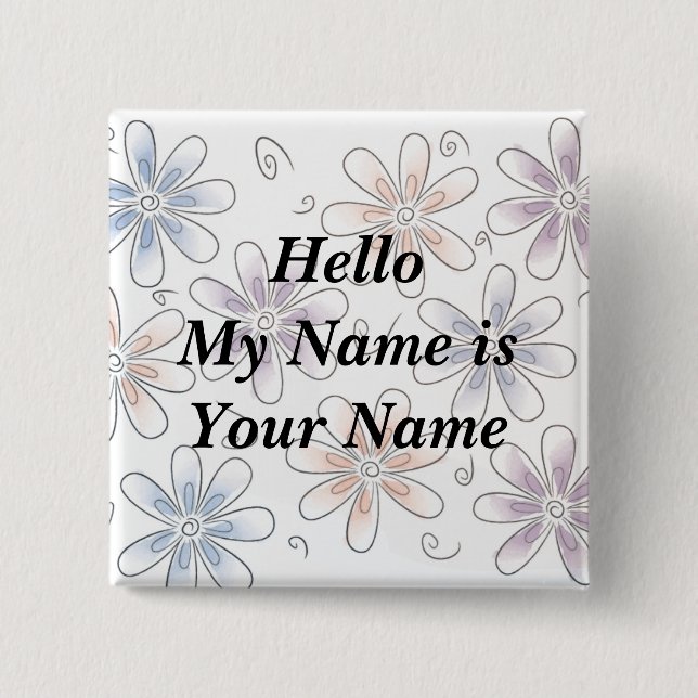 stylized flowers, Hello My Name is Your Name 2 Inch Square Button (Front)
