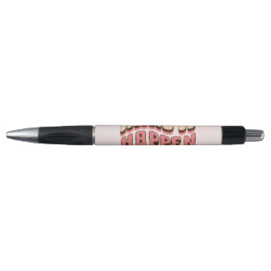 Stylo Faites en sorte que cela arrive