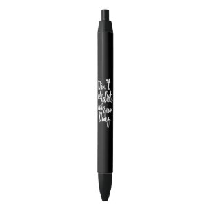 Stylo Noir Ne laissez pas les idiots ruiner votre citation