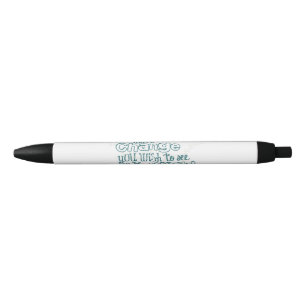 Stylo Noir Soyez le changement que vous voulez voir dans le m